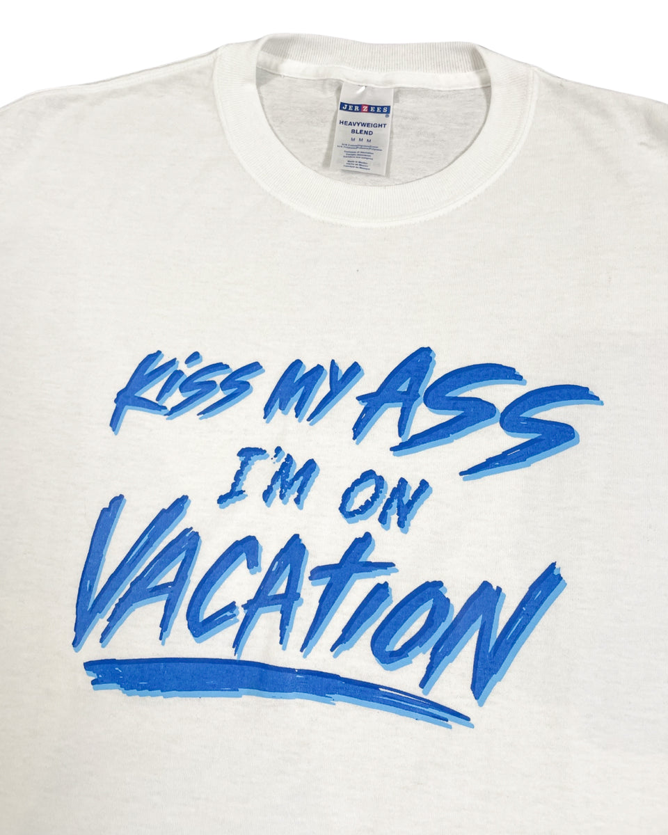 Kiss My Ass I'm On Vacation Tee (M) – Fantasy Explosion