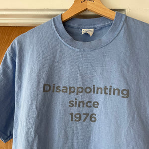 Disappointing Since 1976 Tee (M)