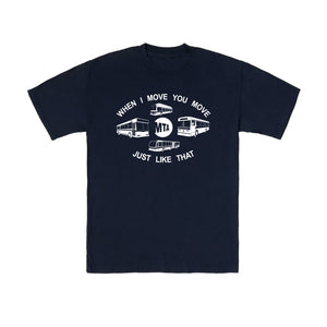 “When I Move You Move” Tee