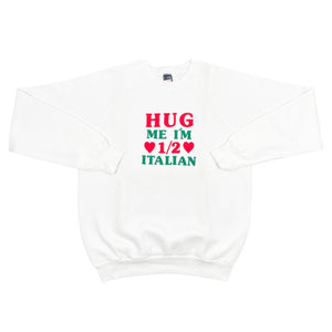 90’s Hug Me I’m 1/2 Italian Crewneck (L)