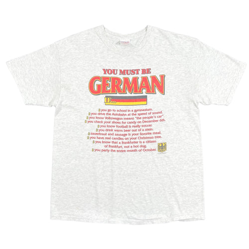 90’s You Must Be German Tee (L)