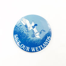 Save Our Wetlands 2.5” Button