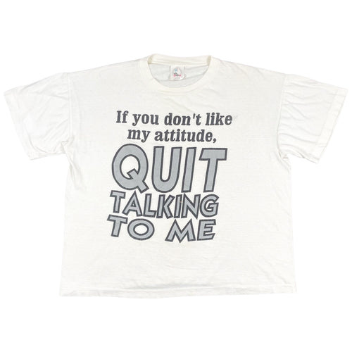 90’s Quit Talking To Me Tee (Boxy XL)