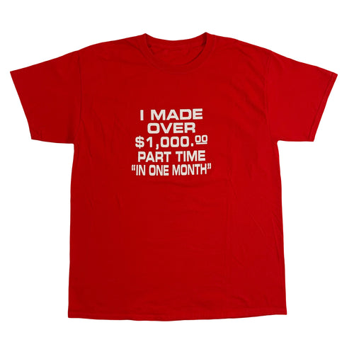 I made over $1,000 Tee (L)